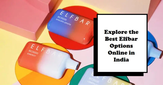 Buy Elfbar Vapes Online in India: Exploring the Best Options Indian Vape Outlet