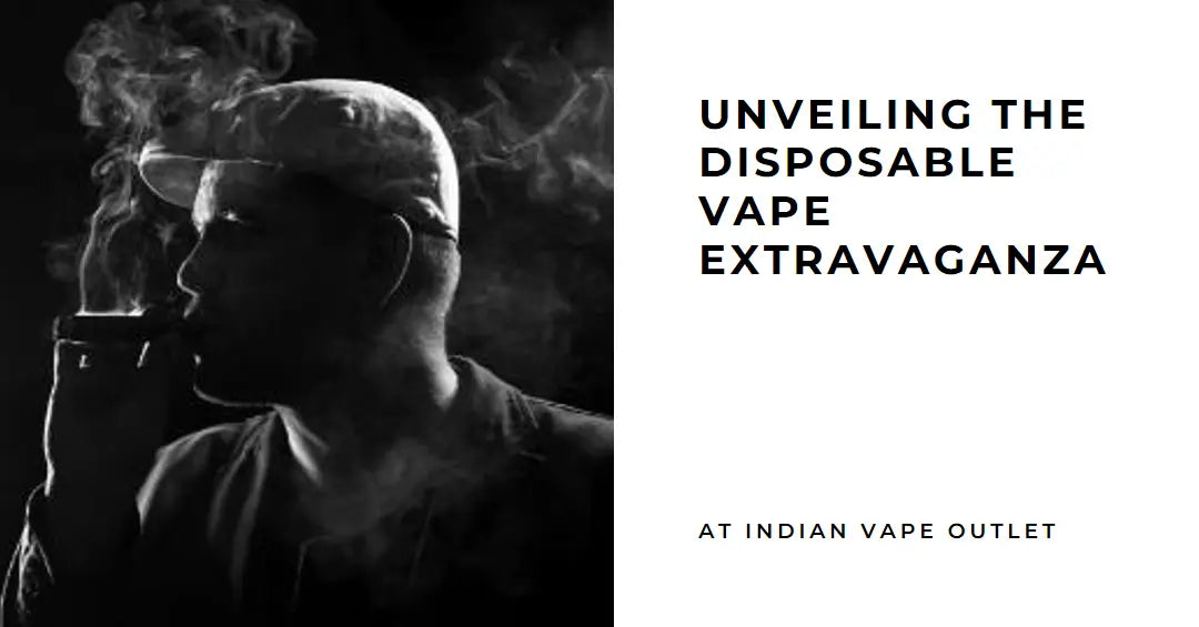 Unveiling the Disposable Vape Extravaganza at Indian Vape Indian Vape Outlet